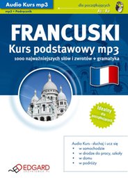 Język Francuski - Audio Kurs Francuski Kurs podstawowy mp3  - wydawca: EDGARD - przeznaczony jest dla osób początkujących, zaczynających naukę oraz tych, którzy chcieliby szybko przypomnieć sobie podstawy języka włoskiego i przygotować się do podróży - wydanie elektroniczne, AudioBook, Książka Audio, mp3